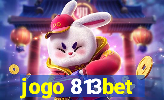 jogo 813bet